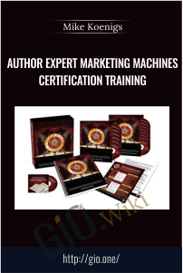 Author Expert Marketing Machines Certification Training – Mike Koenigs