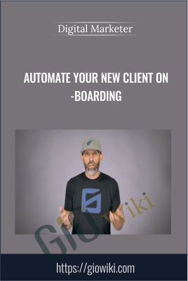 Automate Your New Client On-boarding - Digital Marketer Workshop