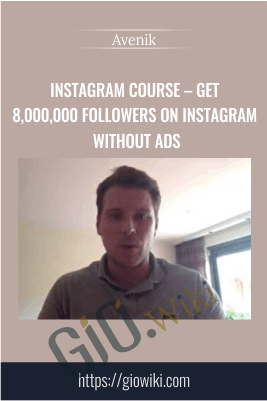 Instagram Course – Get 8,000,000 Followers on Instagram Without Ads – Avenik