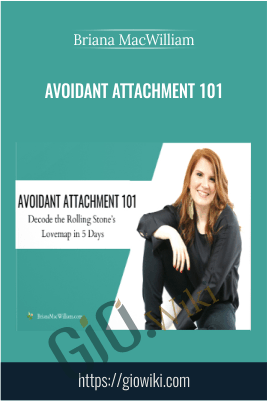 Avoidant Attachment 101 - Briana MacWilliam