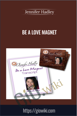 Be a love magnet - Jennifer Hadley