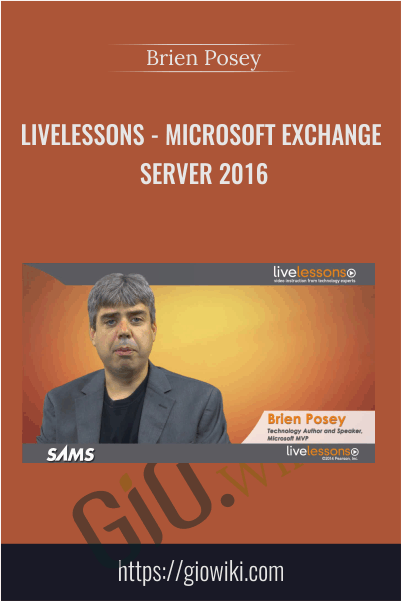 Livelessons - Microsoft Exchange Server 2016 -  Brien Posey