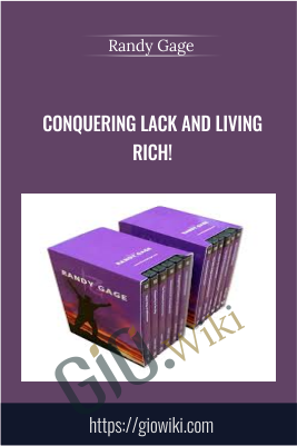 Conquering Lack and Living Rich! - Randy Gage