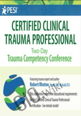 Certified Clinical Trauma Professional: Two-Day Trauma Competency Conference - Robert Rhoton