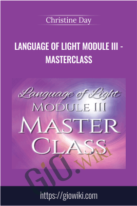 Language of Light Module III - Masterclass - Christine Day
