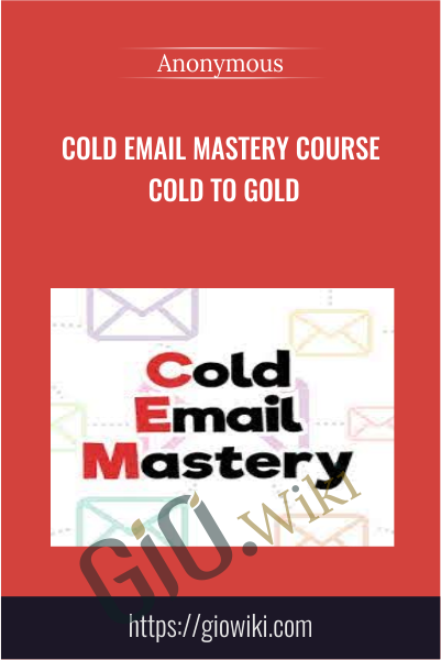 Cold Email Mastery Course Cold to Gold