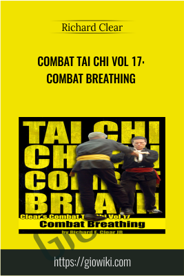 Combat Tai Chi vol 17 - Breathing for Tai Chi - Richard Clear