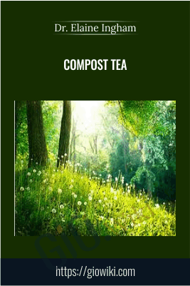 Compost Tea – Dr. Elaine Ingham