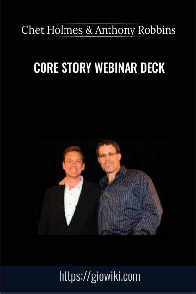Core Story Webinar Deck – Chet Holmes & Anthony Robbins