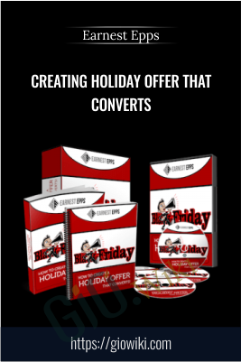 Creating Holiday Offer that Converts - Earnest Epps