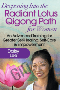 Deepening Into the Radiant Lotus Qigong Path for Women - Daisy Lee