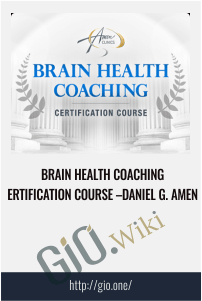 Brain Health Coaching Certification Course – Daniel G. Amen