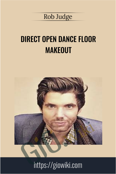 Direct Open Dance Floor Makeout - Rob Judge