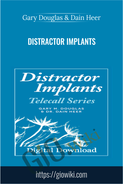 Distractor Implants - Gary Douglas & Dain Heer