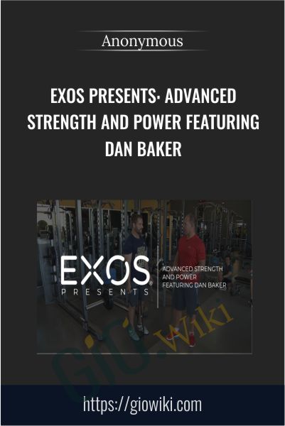 EXOS Presents: Advanced Strength and Power Featuring Dan Baker