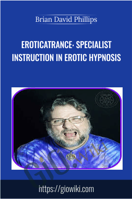 EroticaTrance: Specialist Instruction in Erotic Hypnosis – Brian David Phillips