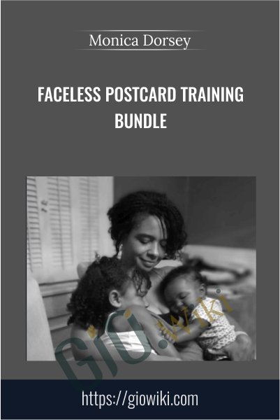 Faceless Postcard Training Bundle - Monica Dorsey