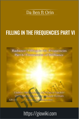 Filling in the Frequencies Part VI - Da Ben ft Orin (Sanaya Roman and Duane Packer)