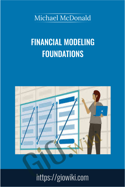 Financial Modeling Foundations - Michael McDonald