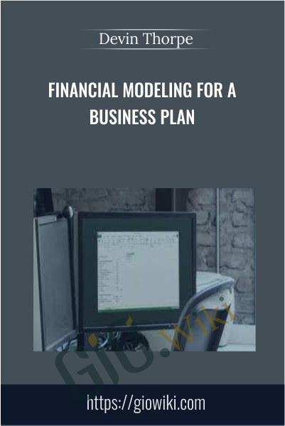 Financial Modeling for a Business Plan - Devin Thorpe