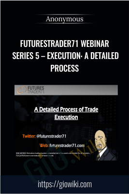 FuturesTrader71 WEBINAR Series 5 – EXECUTION: A DETAILED PROCESS