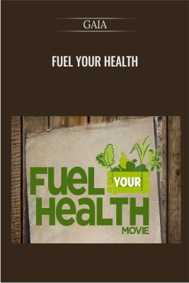 Fuel Your Health - GAIA