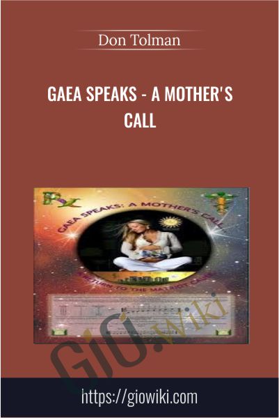 Gaea Speaks - A Mother's Call - Don Tolman