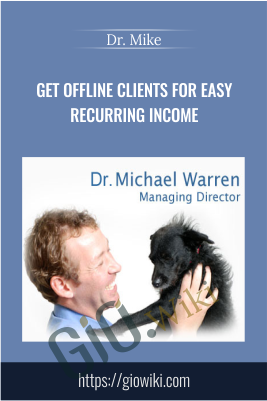 Get Offline Clients For Easy Recurring Income – Dr. Mike