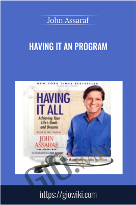 Having It All Program - John Assaraf