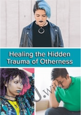 Healing the Hidden Trauma of “Otherness": Clinical Applications of the Hero’s Journey Model - Stacee Reicherzer