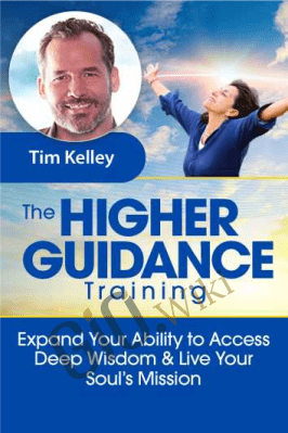 Higher Guidance Training - Tim Kelley