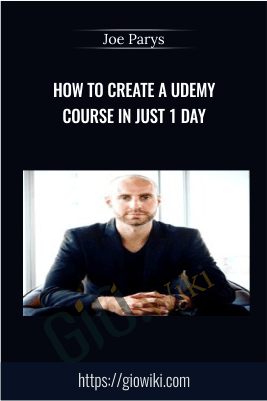 How To Create A Udemy Course In Just 1 Day - Joe Parys