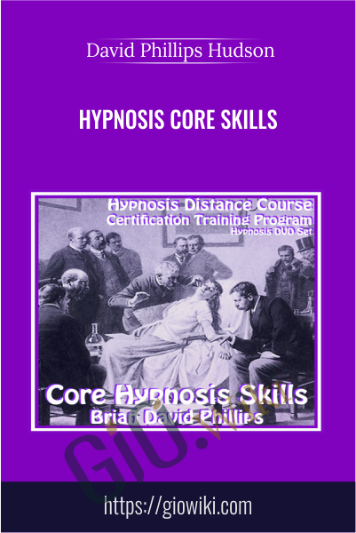 Hypnosis Core Skills - Brian David Phillips