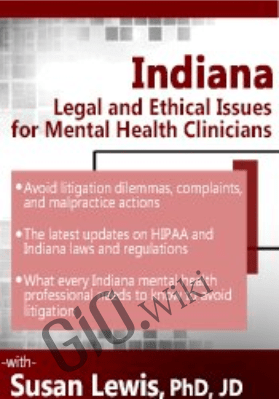 Indiana Legal and Ethical Issues for Mental Health Clinicians - Susan Lewis