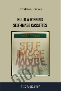 Build a Winning Self-Image Cassettes – Jonathan Parker