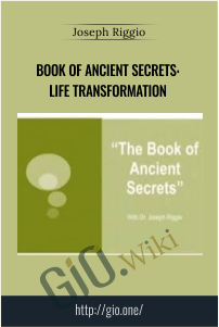 Book of Ancient Secrets: Life Transformation – Joseph Riggio