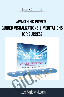 Awakening Power - Guided Visualizations & Meditations for Success - Jack Canfield
