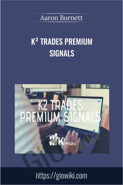 K² Trades Premium Signals - Aaron Burnett