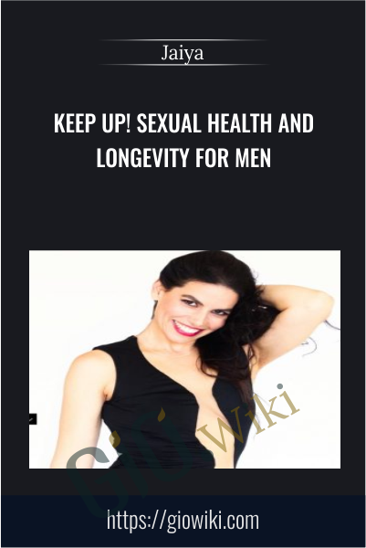 KEEP UP! Sexual Health and Longevity for Men -  Jaiya