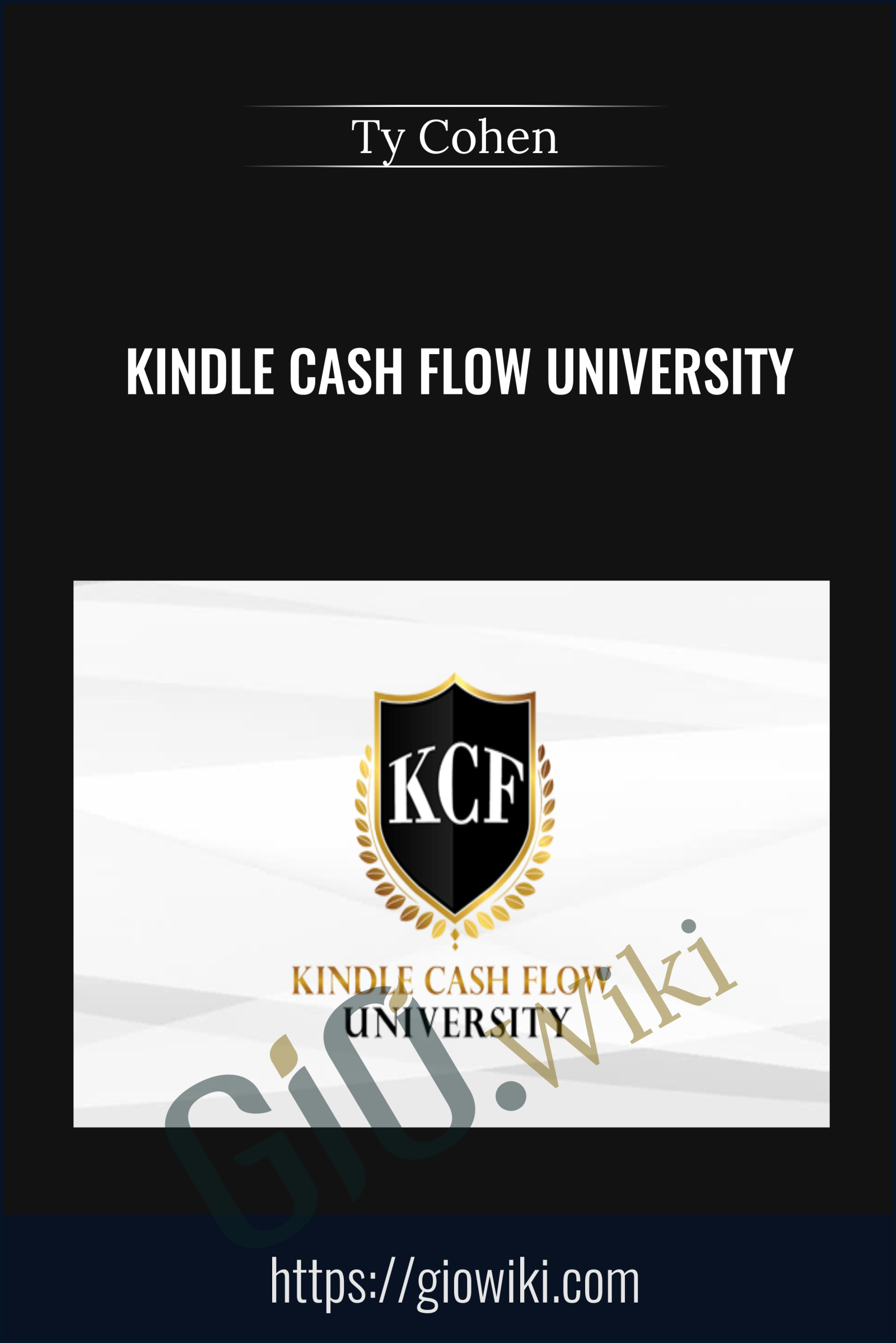 Kindle Cash Flow University 2.0  - Ty Cohen