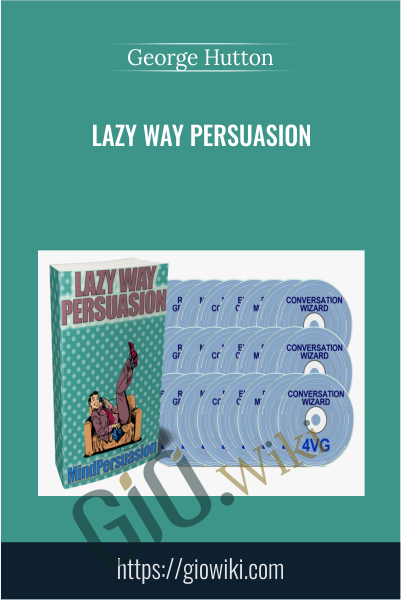 Lazy Way Persuasion - George Hutton