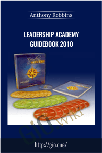Leadership Academy Guidebook 2010 – Anthony Robbins