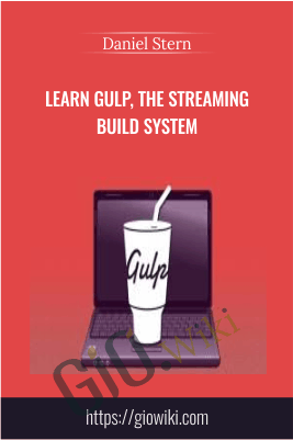 Learn Gulp, The Streaming Build System - Daniel Stern