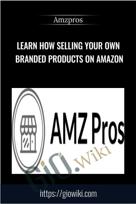 Learn How Selling Your Own Branded Products on Amazon – AMZPROS