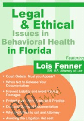 Legal & Ethical Issues in Behavioral Health in Florida -  Lois Fenner