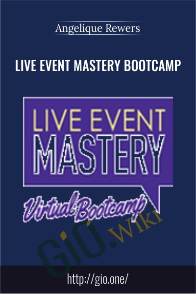 Live Event Mastery Bootcamp - Angelique Rewers