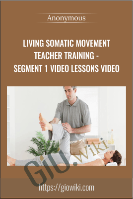 Living Somatic Movement Teacher Training - Segment 1 Video Lessons video