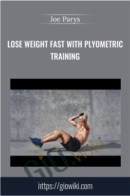 Lose Weight Fast with Plyometric Training - Joe Parys