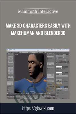 Make 3D characters easily with MakeHuman and Blender3D - Mammoth Interactive