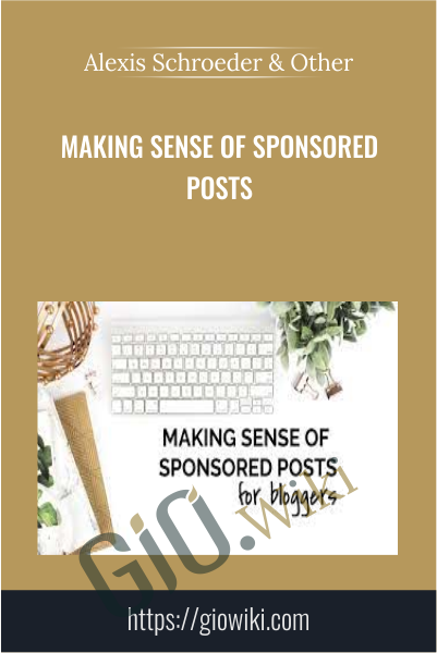 Making Sense of Sponsored Posts - Michelle Schroeder-Gardner &  Alexis Schroeder